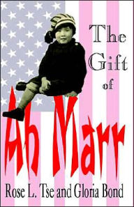 Title: The Gift of Ah Marr, Author: Rose L Tse