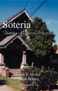 Title: Soteria, Author: Loren R Mosher Voyce Hendrix Fort