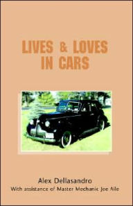 Title: Lives & Loves in Cars, Author: Alex Dellasandro