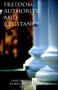 Title: Lynchburg College Symposium Readings Vol II: Freedom, Authority and Resistence, Author: Peggy A Pittas Gray