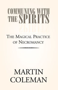 Title: Communing with the Spirits, Author: Martin Coleman