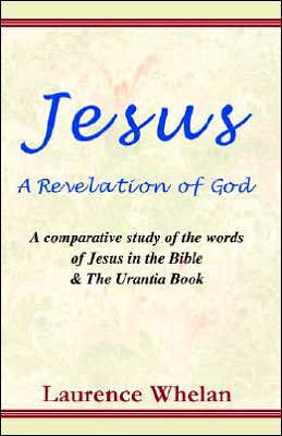 Jesus A Revelation of God: Comparative Study the Words Bible & Urantia Book