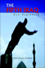 Title: The Fifth Iraq, Author: Mazin Zwayne Al Ashraf