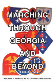 Title: Marching Through Georgia and Beyond, Author: Be Persons Pe Pg Captain Usphs Res Inac