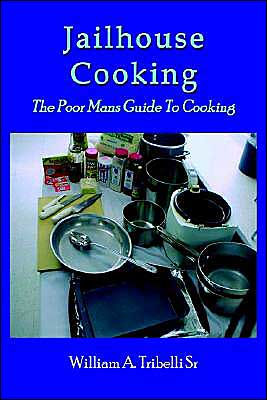 Jailhouse Cooking: The Poor Mans Guide To Cooking