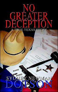 Title: No Greater Deception: A True Texas Story, Author: Sydney Newman Dotson