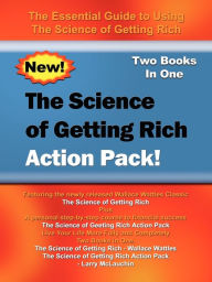 Title: The Science of Getting Rich Action Pack!: The Essential Guide to Using The Science of Getting Rich, Author: Wallace Wattles