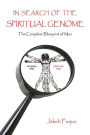 IN SEARCH OF THE SPIRITUAL GENOME: THE COMPLETE BLUEPRINT OF MAN