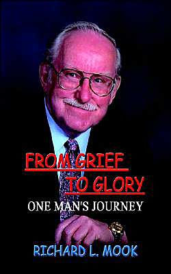 From Grief to Glory: One Mans Journey