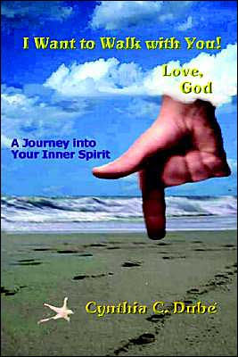 I WANT TO WALK WITH YOU! LOVE, GOD: A JOURNEY INTO YOUR INNER SPIRIT