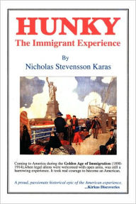 Title: Hunky: The Immigrant Experience, Author: Nicholas Stevensson Karas