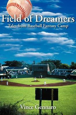 Field of Dreamers: Tales from Baseball Fantasy Camp