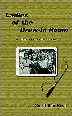 Ladies of the Draw-In Room: Ten Stories Weaving a Common Thread