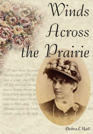 Title: Winds Across the Prairie, Author: Debra L. Hall