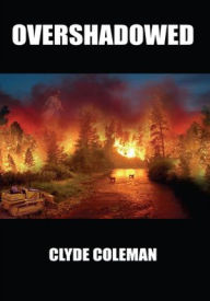 Title: OVERSHADOWED, Author: CLYDE COLEMAN