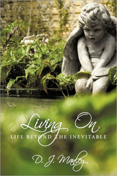 Living on: Life Beyond the Inevitable