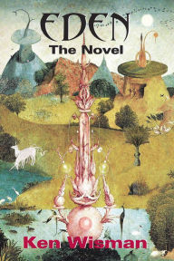 Title: Eden: The Novel, Author: Ken Wisman