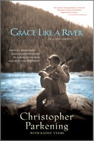 Grace Like a River: An Autobiography