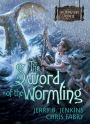 The Sword of the Wormling (Wormling Series #2)
