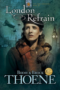 Title: London Refrain (Zion Covenant Series #7), Author: Bodie Thoene