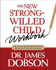 Title: The New Strong-Willed Child Workbook, Author: James C. Dobson