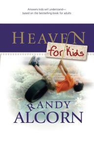 Title: Heaven for Kids, Author: Randy Alcorn
