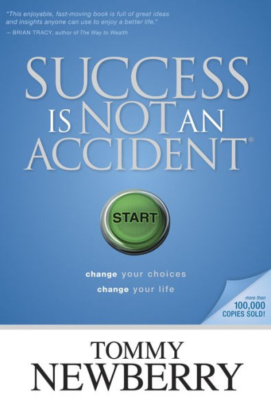 Success Is Not an Accident: Change Your Choices; Life