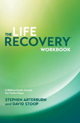 The Life Recovery Workbook: A Biblical Guide through the Twelve Steps ...