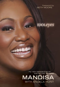 Title: Idoleyes: My New Perspective on Faith, Fat & Fame, Author: Mandisa Hundley