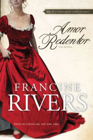 Title: Amor redentor: Una novela, Author: Francine Rivers