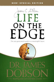 Title: Life on the Edge: The Next Generation's Guide to a Meaningful Future, Author: James C. Dobson