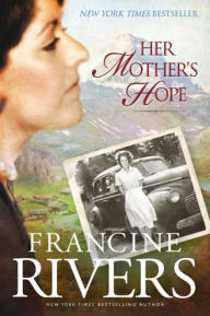 Title: Her Mother's Hope, Author: Francine Rivers