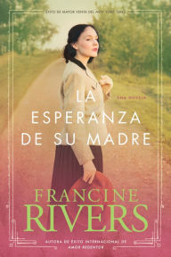 Title: La esperanza de su madre, Author: Francine Rivers