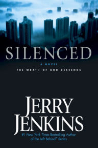 Title: Silenced: The Wrath of God Descends (Underground Zealot Series #2), Author: Jerry B. Jenkins