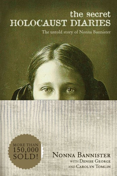 The Secret Holocaust Diaries: The Untold Story of Nonna Bannister