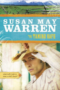 Title: Taming Rafe, Author: Susan May Warren
