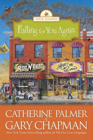 Title: Falling for You Again, Author: Catherine Palmer