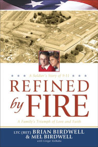 Title: Refined by Fire: A Family's Triumph of Love and Faith, Author: Brian Birdwell