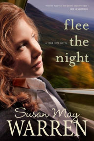 Title: Flee the Night, Author: Susan May Warren
