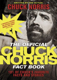 Title: The Official Chuck Norris Fact Book: 101 of Chuck's Favorite Facts and Stories, Author: Chuck Norris