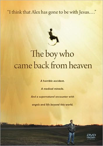 The Boy Who Came Back from Heaven: A Remarkable Account of Miracles ...