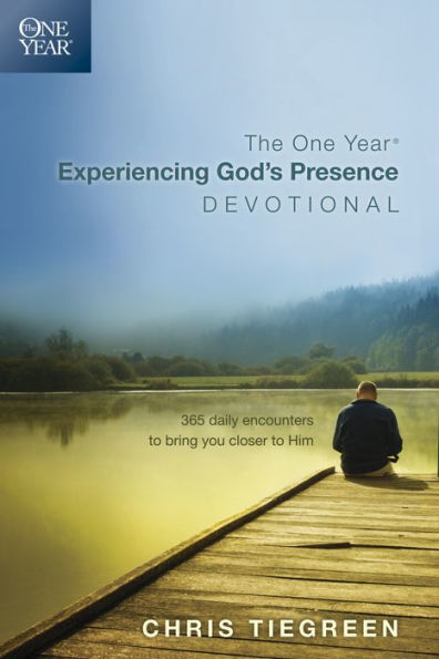 The One Year Experiencing God's Presence Devotional: 365 Daily Encounters to Bring You Closer Him