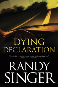 Title: Dying Declaration, Author: Randy Singer