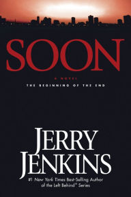 Title: Soon: The Beginning of the End (Underground Zealot Series #1), Author: Jerry B. Jenkins