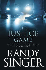 Title: The Justice Game, Author: Randy Singer