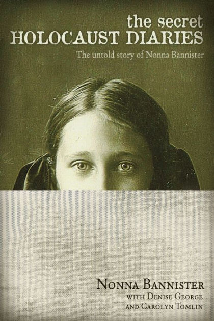 The Secret Holocaust Diaries: The Untold Story of Nonna Bannister by ...