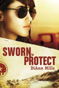 Title: Sworn to Protect, Author: DiAnn Mills