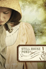 Title: Still House Pond, Author: Jan Watson