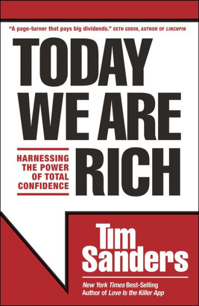 Today We Are Rich: Harnessing the Power of Total Confidence