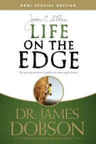 Title: Life on the Edge: The Next Generation's Guide to a Meaningful Future, Author: James C. Dobson